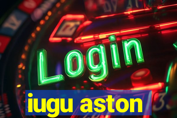 iugu aston